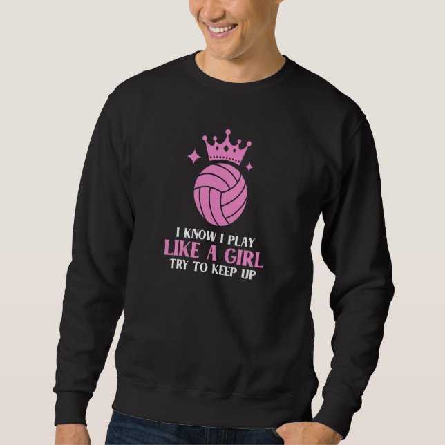 Sudadera Womens I Know I Play Like A Girl Try To Keep Up  V (Anverso)