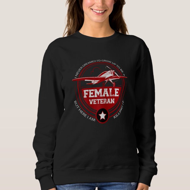 Sudadera Womens I Never Dreamed I d Grow Up To Be A Female  (Anverso)
