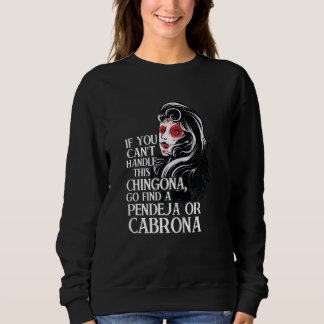 Sudadera Womens if you can't handle Chingona Mexican girl C