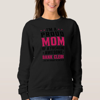 Sudadera Womens I'm A Proud Mom Of A Freaking Awesome Bank 