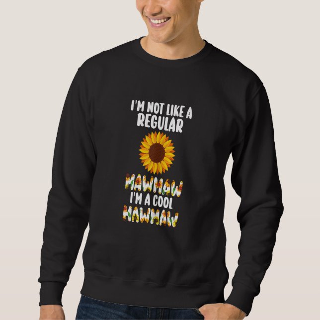 Sudadera Womens I'm not like a regular Mawmaw I'm a cool Ma (Anverso)