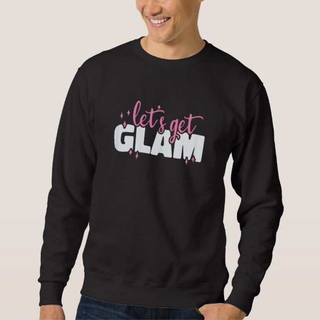 Sudadera Womens Let's Get Glam Makeup Artist Lipstick Beaut (Anverso)