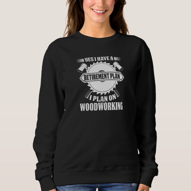 Sudadera Womens Lumberjack I have a Retirement PLan I plan  (Anverso)