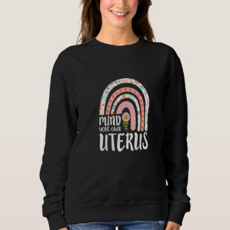 Sudadera Womens My Body Choice Mind Your Own Uterus