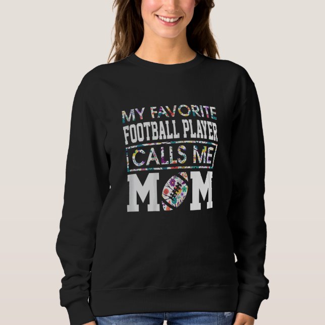 Sudadera Womens My Favorite Football Player Calls Me Mom Fl (Anverso)