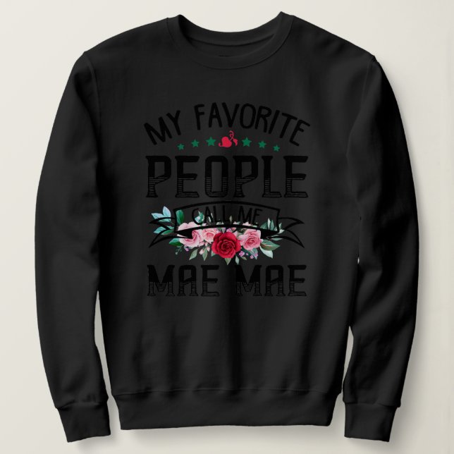 Sudadera Womens My Favorite People Call Me Mae Mae Flower (Anverso del diseño)
