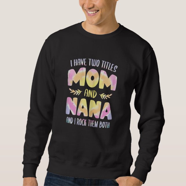Sudadera Womens Nana idea for Women Grandma I have two Titl (Anverso)