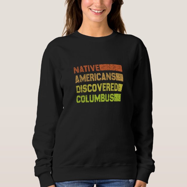 Sudadera Womens Native americans discovered columbus colore (Anverso)