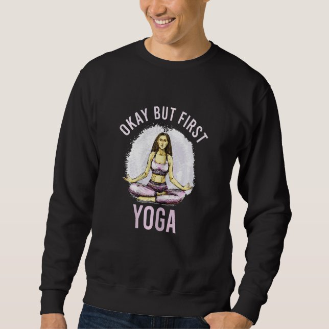 Sudadera Womens Okay But First Yoga Mental Health Yoga Love (Anverso)