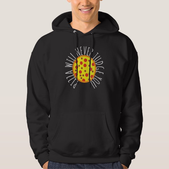 Sudadera Womens Pizza Will Never Judge You  Pizza Chef (Anverso)