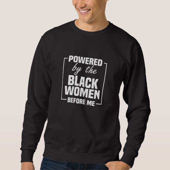 Sudadera Womens Powered By The Black Women Before Me Black  (Anverso)