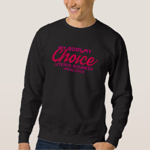 Sudadera Womens Pro Choice Mi cuerpo Choice Uterus Business