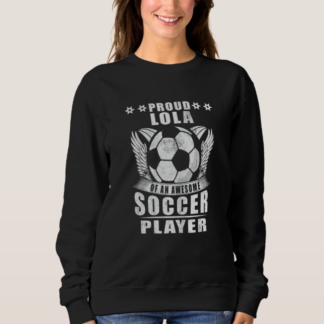 Sudadera Womens Proud Lola Of An Awesome Soccer Player Socc (Anverso)
