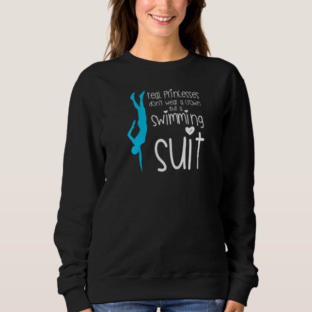 Sudadera Womens real princess don't wear a crown but a swim (Anverso)