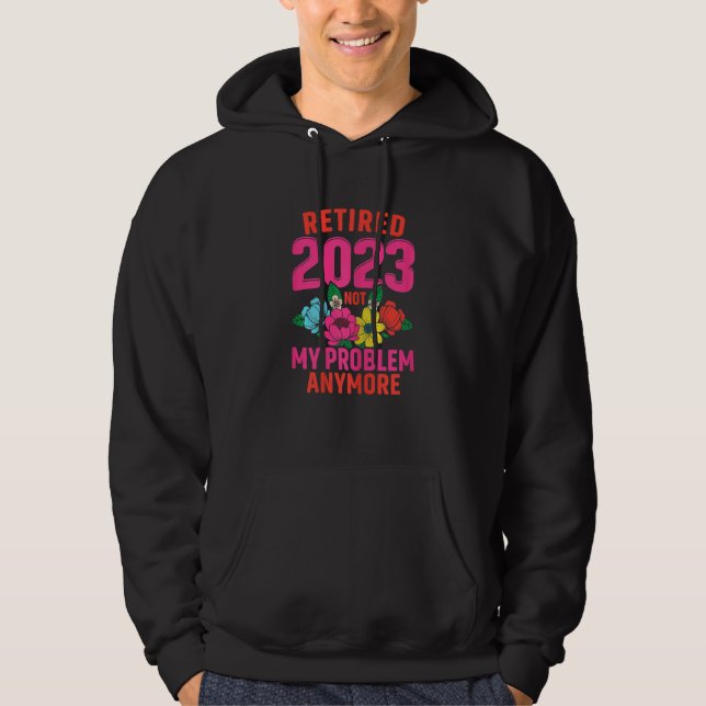 Sudadera Womens Retired 2023 Not My Problem Anymore Teacher (Anverso)