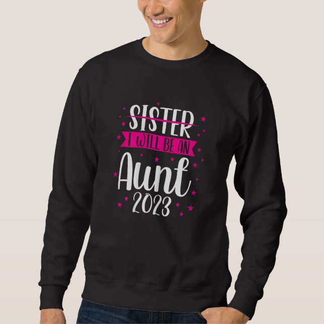 Sudadera Womens sister I will be an aunt 2023 Family (Anverso)