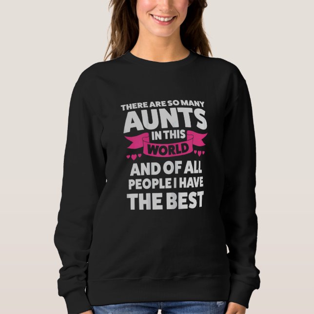 Sudadera Womens There are so many Aunts I have the best Aun (Anverso)