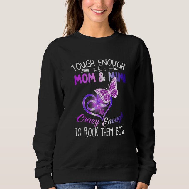 Sudadera Womens Tough Enough To Be A Mom And Mimi Crazy Eno (Anverso)