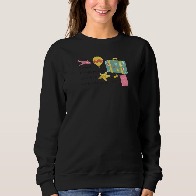 Sudadera Womens Travel Brings Back Love In Your Heart   (Anverso)