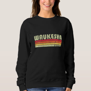 Sudadera Womens Waukesha Wi Wisconsin Funny City Home Roots