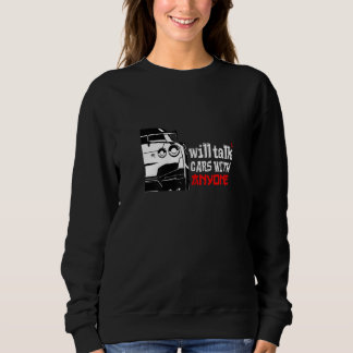 Sudadera Womens will talk car withe anyone automobile funny