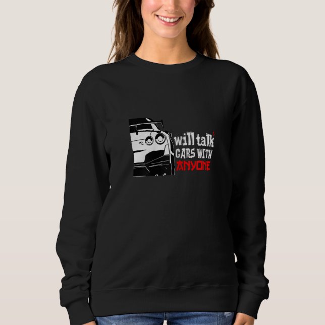 Sudadera Womens will talk car withe anyone automobile funny (Anverso)