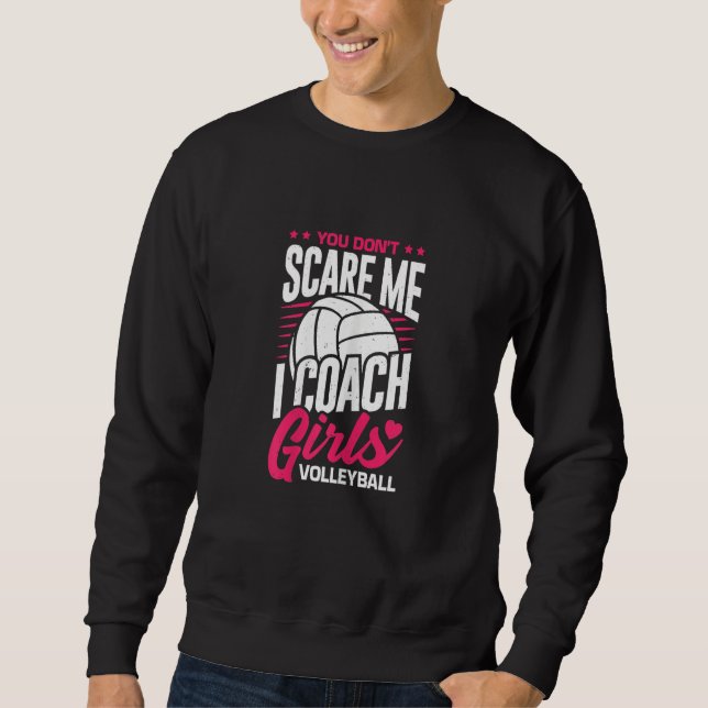 Sudadera Womens You Don't Scare Me I Coach Girls Volleyball (Anverso)