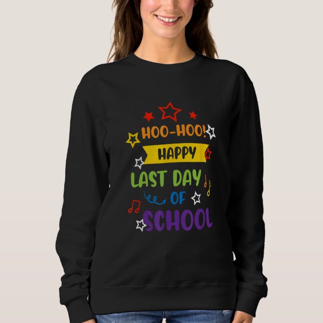 Sudadera Woo Hoo Happy Last Day Of School For Teachers (Anverso)