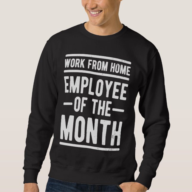 Sudadera Work From Home Employee of the Month Job Sarcasm H (Anverso)