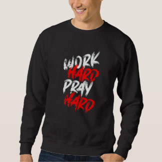 Sudadera Work Hard Pray Hard Religion  Gym Sport Job Quote