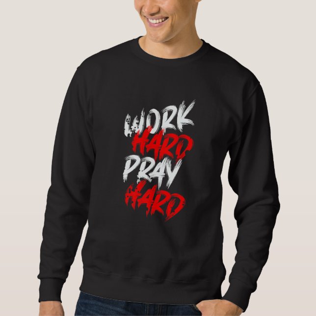 Sudadera Work Hard Pray Hard Religion  Gym Sport Job Quote (Anverso)