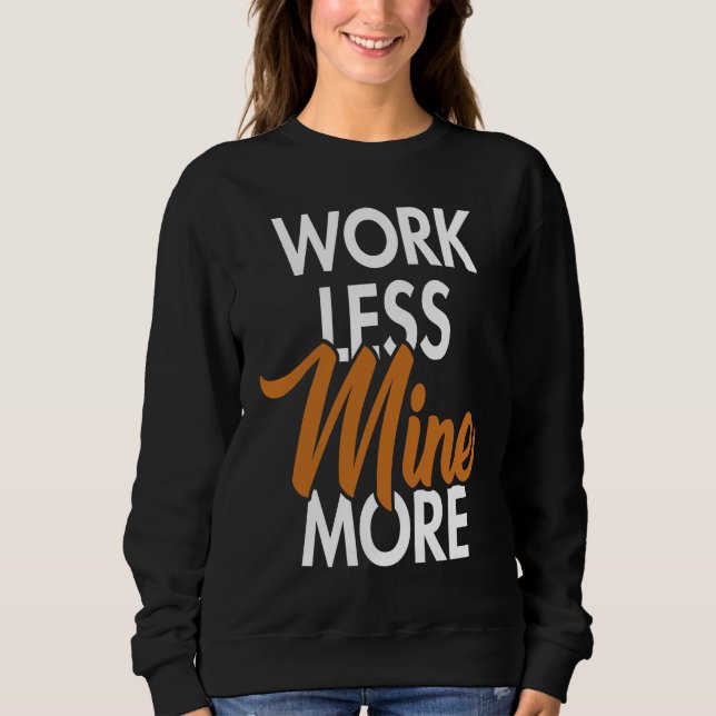 Sudadera Work Less Mine More Blockchain Cryptocurrency Cryp (Anverso)