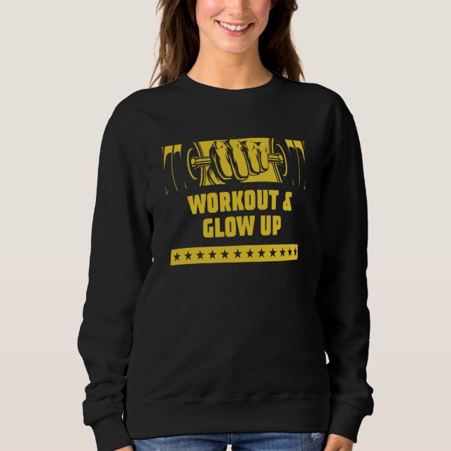 Sudadera Workout and Glow Up Gym Humor Fitness Health Sayin (Anverso)