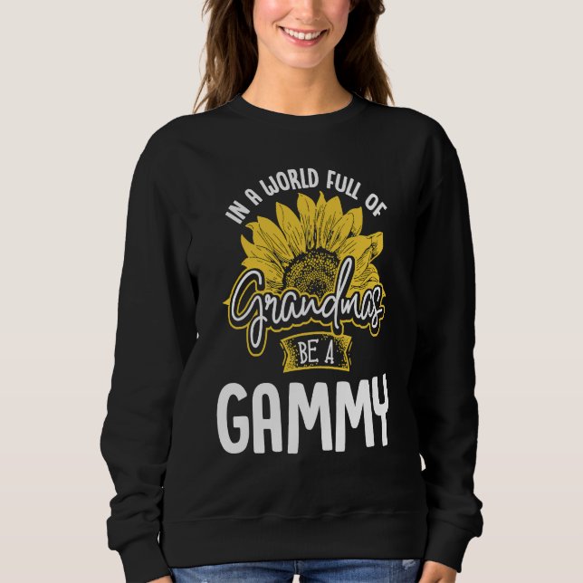 Sudadera World Full of Grandmas be a Gammy Gif (Anverso)