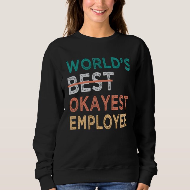 Sudadera World s Best Okayest Employee  Office Work (Anverso)