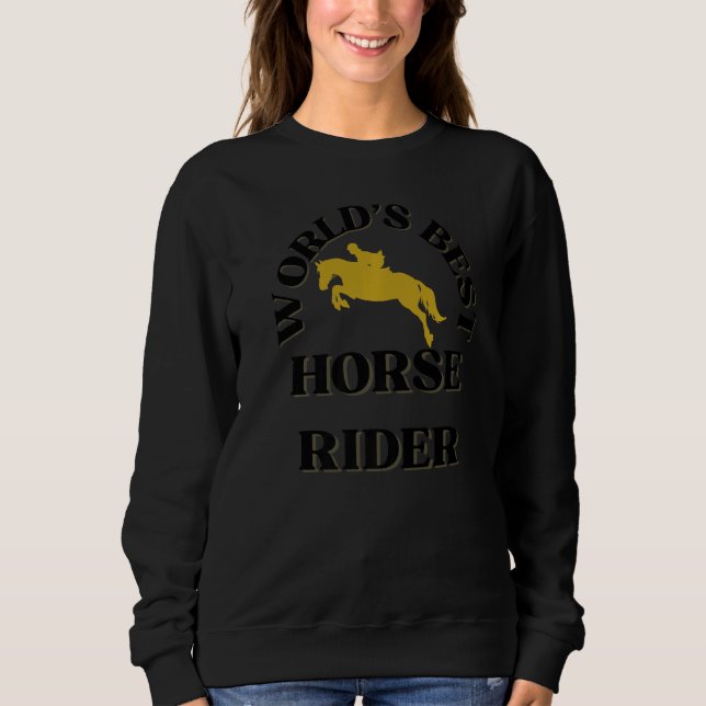 Sudadera World's Best Horse Rider Horse Riders (Anverso)