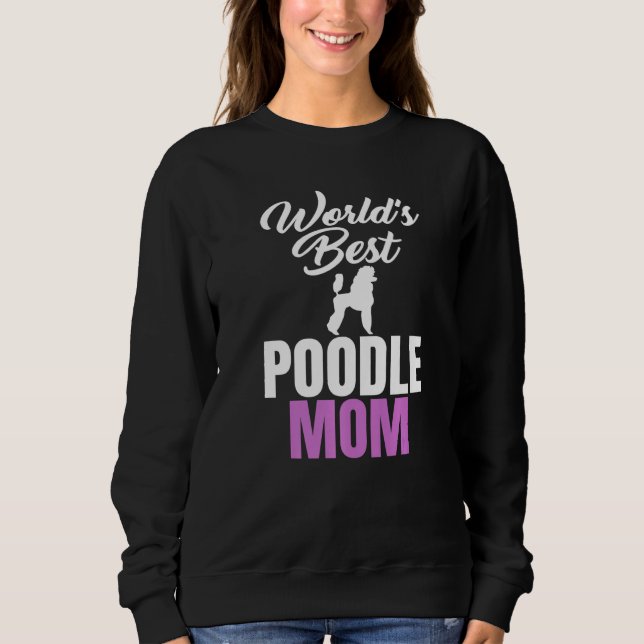Sudadera World's Best Poodle Mom Humor Joke for Poodle (Anverso)