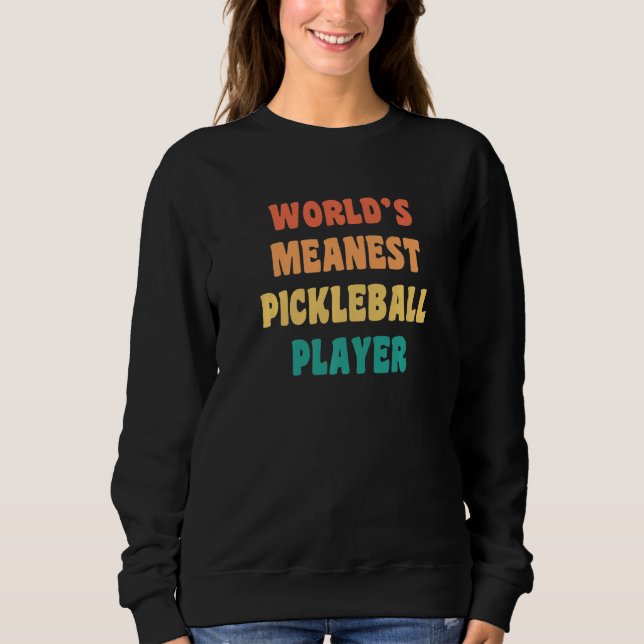 Sudadera World's Meanest Pickleball Player  Practical Joke (Anverso)
