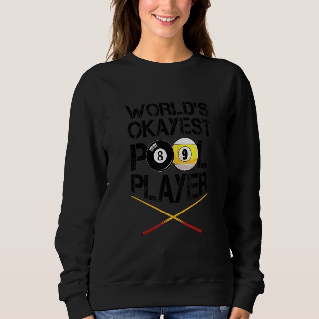 Sudadera World's Okayest Billiards Player Pool Snooker Cue  (Anverso)