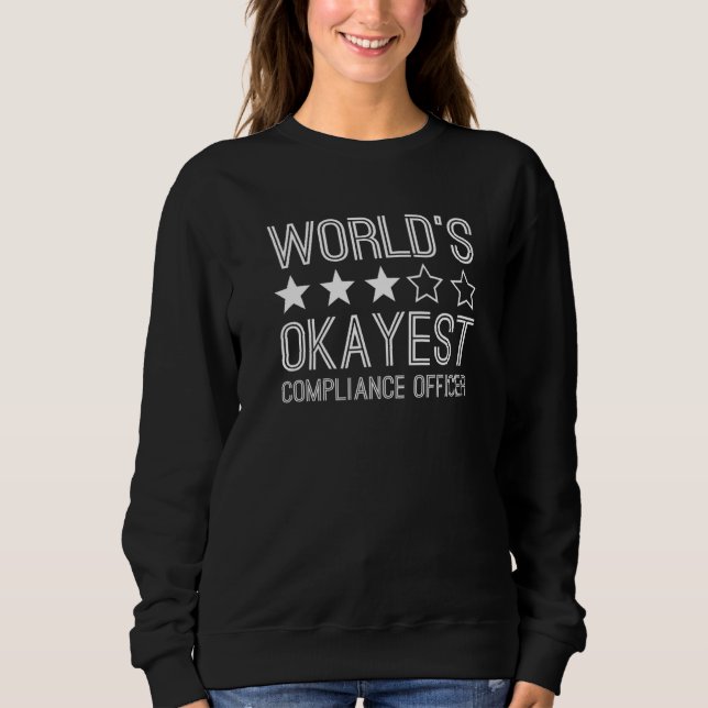 Sudadera Worlds Okayest Compliance Officer  Compliance Offi (Anverso)