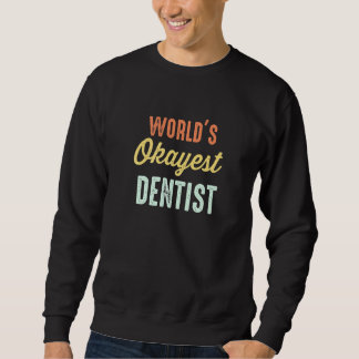 Sudadera World's Okayest Dentist
