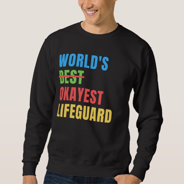 Sudadera World's Okayest Lifeguard Funny Appreciation (Anverso)