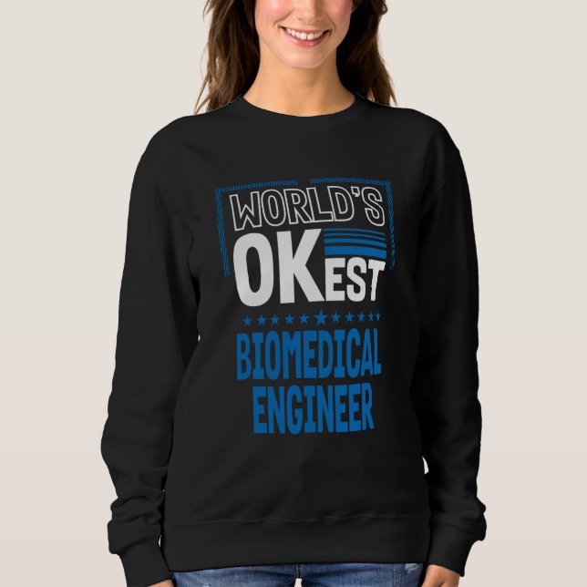 Sudadera Worlds OKest Biomedical Engineer Engineering Humor (Anverso)