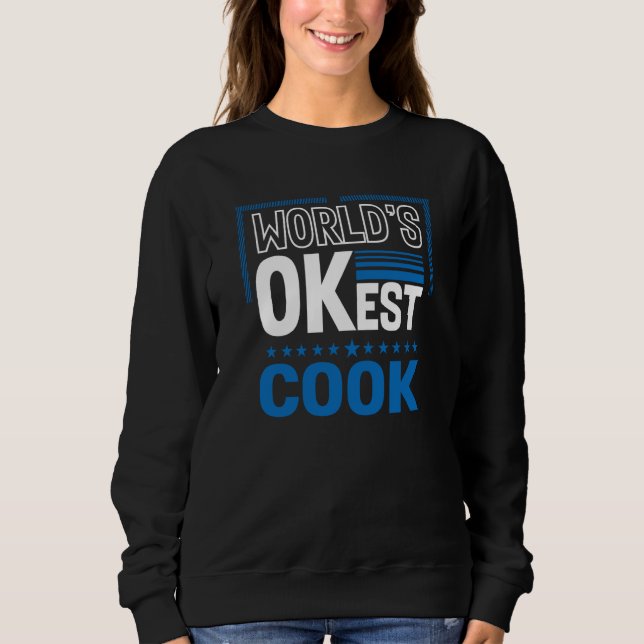 Sudadera Worlds OKest Cook Chef Humor Culinary Artist Work (Anverso)