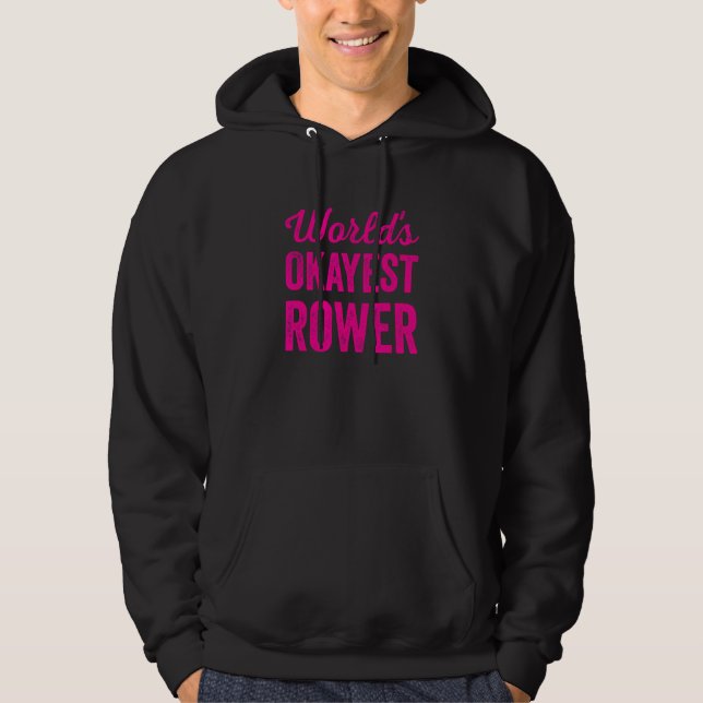 Sudadera Worlest Okayest Rower Funny Sarcastic Boat Rowing  (Anverso)