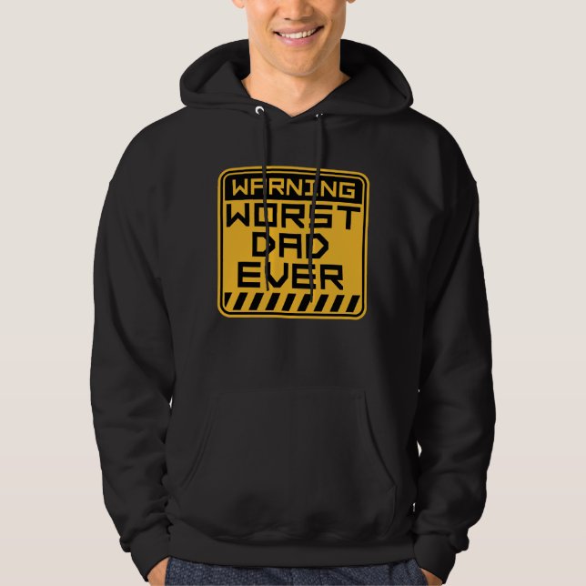 Sudadera Worst Dad Ever Funny Sarcastic Father's Day Joke (Anverso)