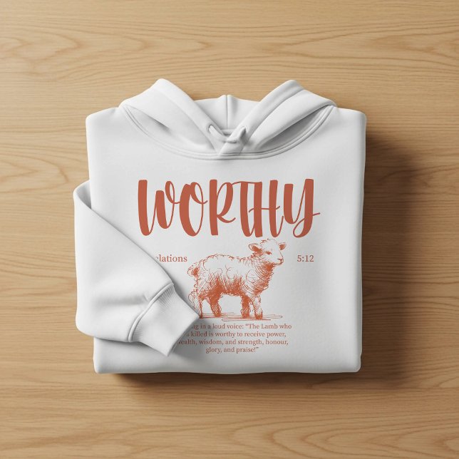 Sudadera Worthy, Revelation 5:12 Bible verse  (Subido por el creador)