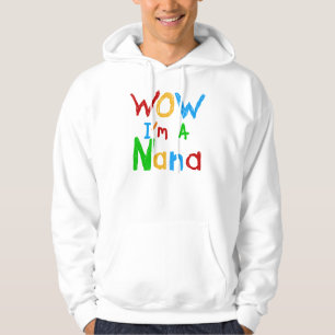 Sudadera WOW, soy una camiseta y regalo de Nana