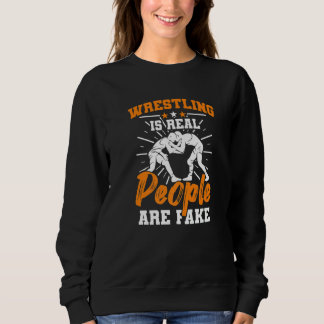 Sudadera Wrestler  Wrestling Is Real People Are Fake Wrestl