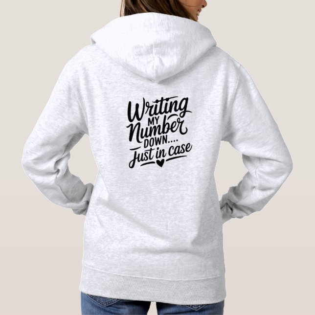Sudadera Writing My Number Down Just in Case | Cute Flirty  (Reverso)